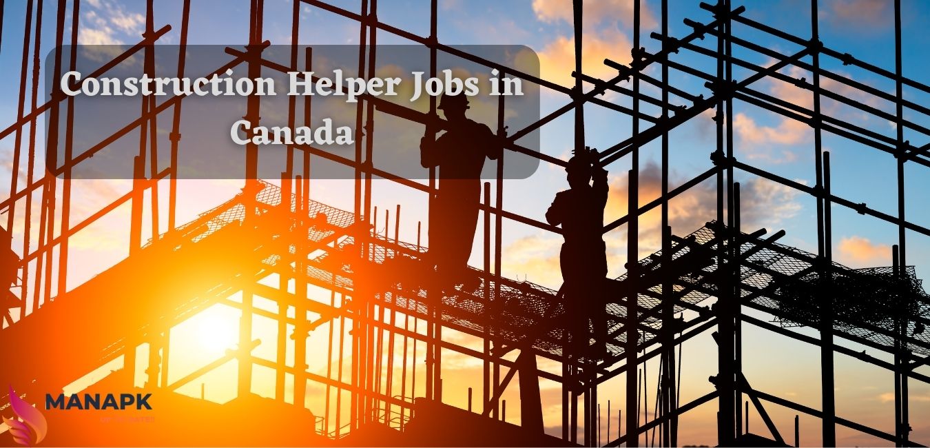 Construction Helper Jobs in Canada for 2023
